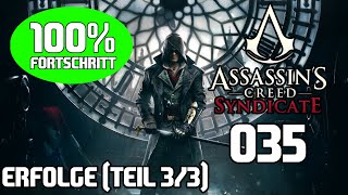 Restliche Ubisoft Erfolge Teil 33 quotOhne Grollquot Road to 100 🦅 Assassins Creed Syndicate 035 [upl. by Eceinart]