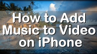 How to Add Music to Video on iPhone [upl. by Attenol370]