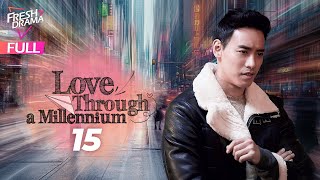 【Multisub】 Love Through a Millennium EP15  Jing Boran Zheng Shuang  相爱穿梭千年  Fresh Drama [upl. by Annahgiel]