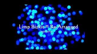 Limp Bizkit  Rearranged lyrics [upl. by Barimah]