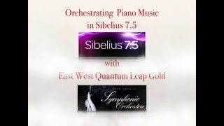 Orchestrating piano music in Sibelius 75 with Ewqlso Gold new [upl. by Naveb687]