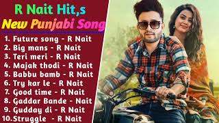 R Nait All Songs  Non Stop Punjabi Songs  R Nait All Hits Songs  New Songs 2022 punjabisongs [upl. by Retswerb]