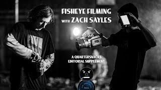 Fisheye Filming with ‘Veil’ Videographer Zach Sayles • A Quartersnacks Editorial Supplement [upl. by Cul654]