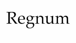 How to Pronounce Regnum [upl. by Eillod]