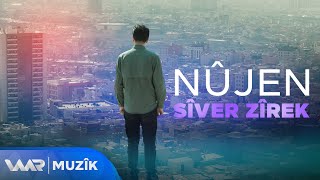 Sîver Zîrek  Nûjen  سیڤەر زیرەك  نووژەن [upl. by Rintoul]