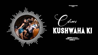 Official CHORI KUSHWAHA KI New Haryanvi  Hindi Full Song  Ashok Kushwaha [upl. by Amyas]