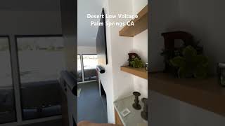 Desert Low Voltage Palm Springs CA renovation sonos tvmounting cleanwork the cleanest [upl. by Benedikt]