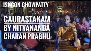 Sri Chaurastakam  Nityanand Charan Prabhu ISKCON Chowpatty [upl. by Bajaj]