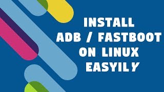 How To Install ADB amp Fastboot Easily on Debian Based Linux Ubuntu Mint [upl. by Saundra]