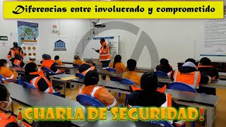 Charla de seguridad diferencias entre comprometido e involucrado parte 2 [upl. by Pammi]