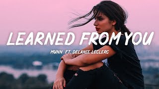 Munn  learned from you Lyrics feat Delanie Leclerc [upl. by Chuch]