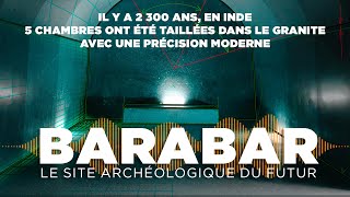 BARABAR LE SITE ARCHÉOLOGIQUE DU FUTUR  Documentaire Histoire Civilisations [upl. by Dolf]