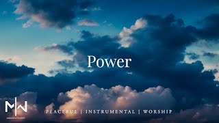 Power  Soaking Worship Music Into Heavenly Sounds  Instrumental Soaking Worship [upl. by Blank400]