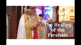 quotThe Healing of the Paralyticquot sermon Virgin Mary Church [upl. by Ludwog]