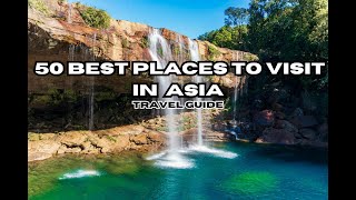 50 Best Places to Visit in Asia  Travel Video [upl. by Trembly]