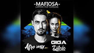 Mafiosa  Lartiste feat Carolina GIGAdeejay amp Dj Dilcio Afro Mix [upl. by Idell]