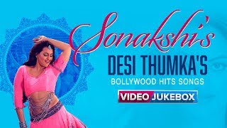 Sonakshis Desi Thumkas  Bollywood Video Songs  Top Sonakshi Sinha Hits  Eros Now [upl. by Yrrap]