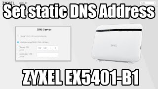 How to set static DNS address on ZYXEL EX5401B1 [upl. by Hsilgne841]