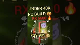 Under 40000 Best Gaming PC Build [upl. by Aeriel]