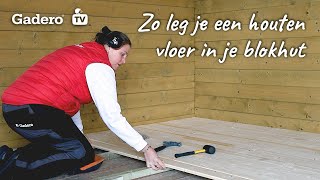 Hoe leg ik een houten vloer in een blokhut [upl. by Slyke]