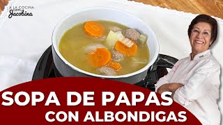 SOPA DE PAPAS CON ALBONDIGAS [upl. by Teodorico600]