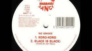 No Smoke  Koro Koro Black Is Black 1989 [upl. by Dajma]