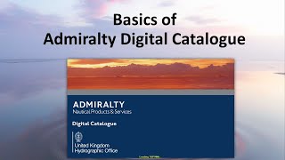 Basic operational use of ADMIRALTY Digital Catalogue [upl. by Ahseyn]