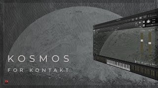 KOSMOS Space Moments Kontakt Sample Library [upl. by Eselrahc]