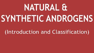 Introduction and Classification of Natural amp Synthetic Androgens  Dr Shikha Parmar [upl. by Yrgoerg]