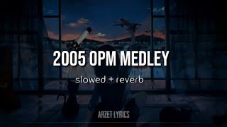 2005 OPM MEDLEY 🎧  CuesheHale Orange amp Lemon  Slowed  reverb [upl. by Alika117]