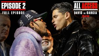 All Access Davis vs Garcia  EPISODE 2  FULL EPISODE  DavisGarcia [upl. by Bergstein399]