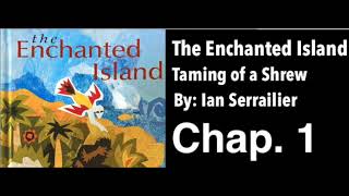 The Enchanted Island Chapter 1 quotTaming of a Shrewquot By Ian Serraillier [upl. by Trant]