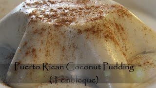 Desert  How to Make Puerto Rican Coconut Pudding Tembleque Recipe Episode 116 [upl. by Suoicerp]