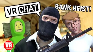 The Great VR chat BANK HEIST [upl. by Llyrehc214]