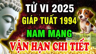 Tử Vi 2025 Vận Hạn Chi Tiết Tuổi Giáp Tuất 1994 Nam MạngBiết Sớm Tránh Họa Đắc Lộc Giàu Có Cả Đời [upl. by Shirleen]