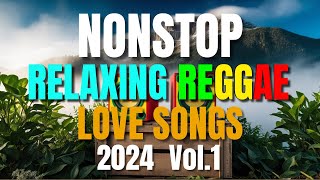 NEW BEST RELAXING NONSTOP REGGAE REMIX 2024 Vol 1  NEW BEST OF ENGLISH REGGAE LOVE SONGS [upl. by Seebeck]