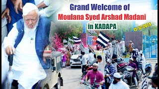 Grand Welcome of Moulana Arshad Madani in Kadapa Andra Pradesh 152024 [upl. by Derayne860]