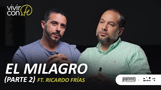 El Milagro Parte 2  Ft Ricardo Frías [upl. by Iman]