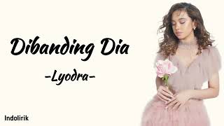 Lyodra  Dibanding Dia  Lirik Lagu [upl. by Ailito]