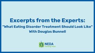 What Eating Disorder Treatment Should Look Like Featuring Clinical Psychologist Douglas Bunnell [upl. by Aehta773]