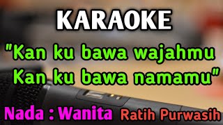 KAU TERCIPTA BUKAN UNTUKKU  KARAOKE  NADA WANITA CEWEK  Pop Nostalgia  Ratih Purwasih [upl. by Dranyar360]