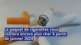 Tabac  le paquet de cigarettes vous coûtera encore plus cher à partir de janvier 2024 [upl. by Thessa]