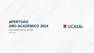 APERTURA AÑO ACADÉMICO 2024  UNIVERSIDAD CATÓLICA DE SALTA [upl. by Osmund271]