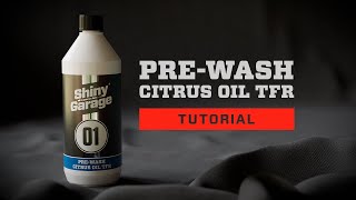 Shiny Garage PreWash Citrus Oil TFR Tutorial [upl. by Hermione]