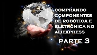 Como Comprar Componentes Eletronicos Importados 3 [upl. by Ahsirtak987]