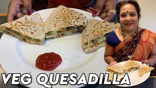 Veg Quesadilla Indian Style  वेज केसडिला Mexican recipe [upl. by Tory]