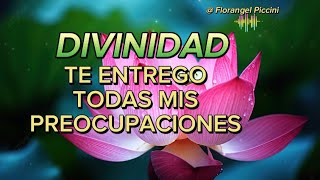 DIVINIDAD TE ENTREGO TODAS MIS PREOCUPACIONES  reflexiones [upl. by Peggy]