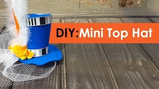 DIY Mini Top Hat  No patterns [upl. by Snoddy]