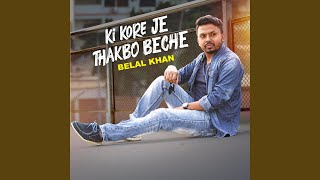 Ki kore Je Thakbo Beche [upl. by Arah446]