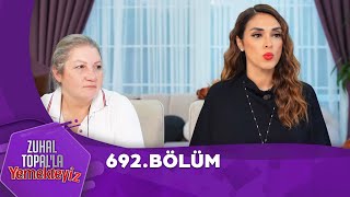 Zuhal Topalla Yemekteyiz 692 Bölüm Yemekteyiz [upl. by Rolyak50]